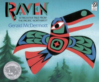 Raven: A Trickster Tale from the Pacific Northwest